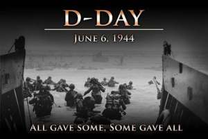 D-Day - All Gave Some, Some Gave All