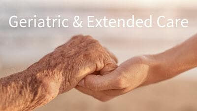 Geriatric And Extended Care