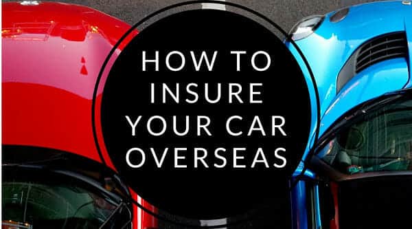 How To Insure Your Car Overseas