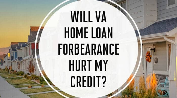 Will VA Home Loan Forbearance Hurt My Credit?