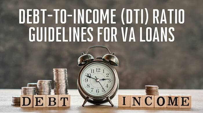 Debt-to-Income (DTI) Ratio Guidelines for VA Loans