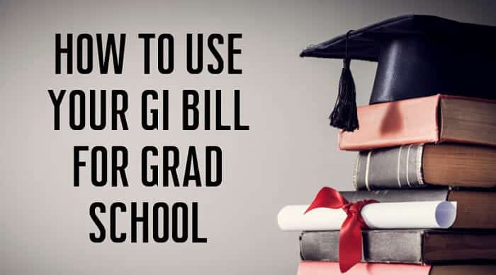 How To Use Your GI Bill For Grad School