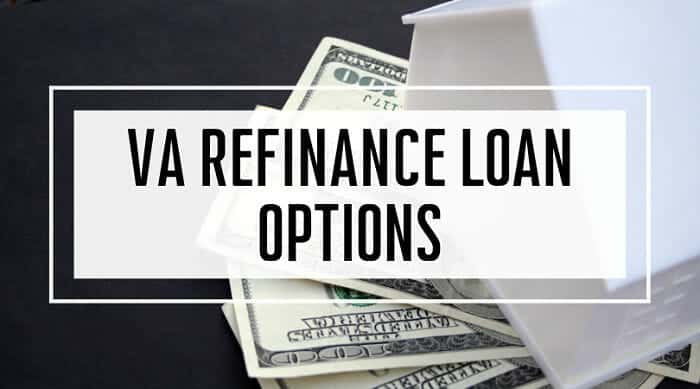 VA Refinance Loan Options