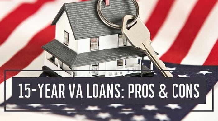 15-Year VA Loans: Pros & Cons