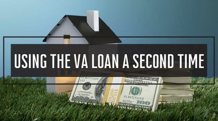 Using the VA Loan a Second Time