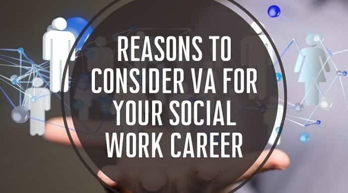 Reasons To Consider VA For Your Social Work Career