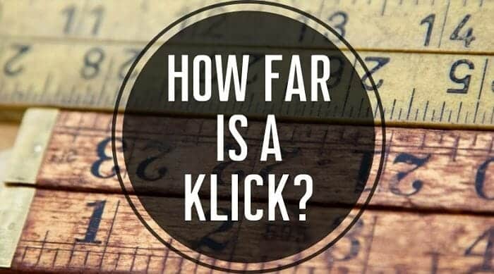 How Far Is A Klick?