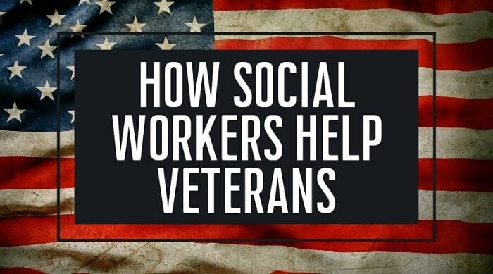 How Social Workers Help Veterans