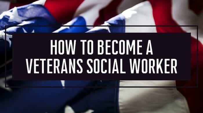 How To Become A Veterans Social Worker