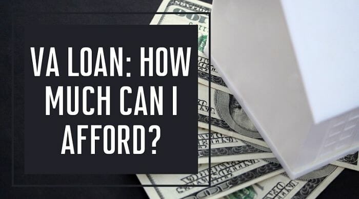 VA Loan: How Much Can I Afford?