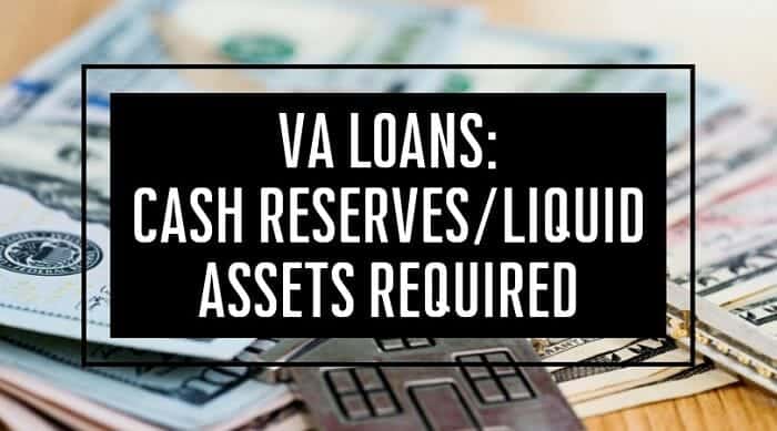VA Loans: Cash Reserves/Liquid Assets Required