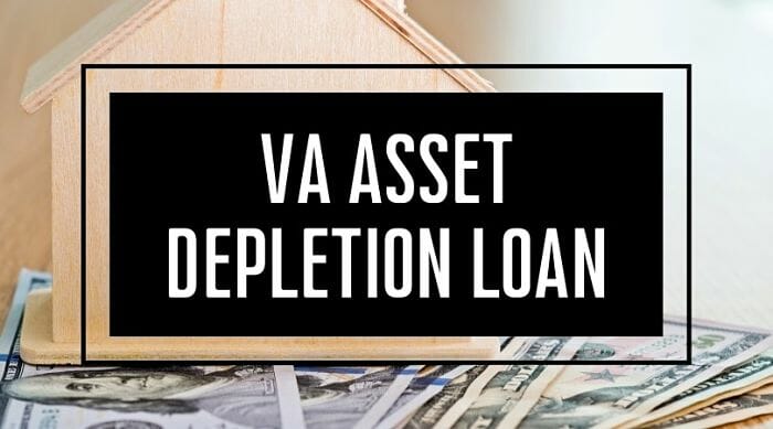 VA Asset Depletion Loan